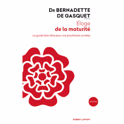 ISBN Eloge de la maturité : Le livre de Bernadette de Gasquet, Essai, 304 pages