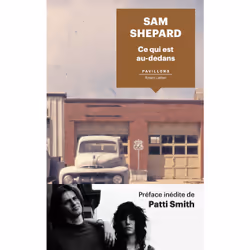 ISBN Ce qui est au-dedans : Le livre de Sam Shepard, Roman, 234 pages