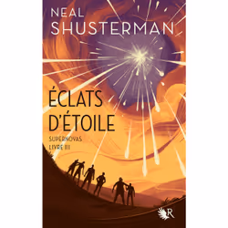 ISBN Éclats d'étoile - Livre III Supernovas : Le livre de Neal Shusterman, Roman, 680 pages