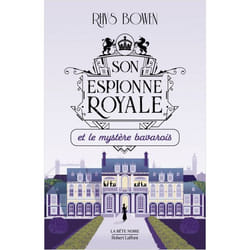Son espionne royale Tome 2 : Son espionne royale et le mystère bavarois, Bowen Rhys