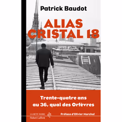 ISBN Alias Cristal 18 - 34 ans au 36 Quais des Orfèvres : Le livre de Patrick Baudot, société, 288 pages