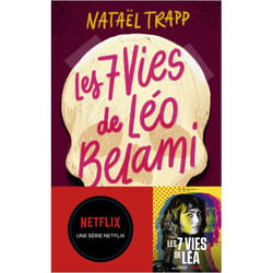 Les 7 vies de Léo Belami - Le roman qui a inspiré la série Netflix : Les 7 vies de Léa (Grand format)
