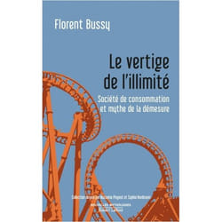 Le vertige de l'illimité - Société de consommation et mythe de la démesure