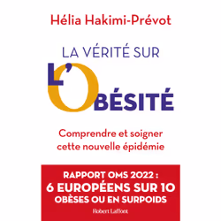 ISBN La Vérité sur l'obésité - Comprendre et soigner cette nouvelle épidémie : Le livre de Hélia Hakimi-Prévot, Santé, esprit ...