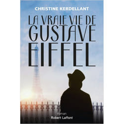 LA VRAIE VIE DE GUSTAVE EIFFEL, Kerdellant Christine