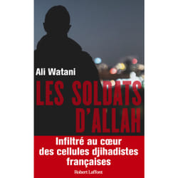 ISBN Les Soldats d'Allah - Infiltré au coeur des cellules djihadistes françaises : Le livre de Ali Watani