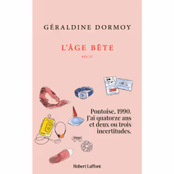 ISBN L'Âge bête : Le livre de Géraldine Dormoy, Roman, 336 pages