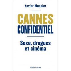 Cannes Confidentiel - Sexe, Drogue Et Cinéma