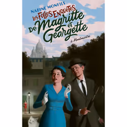 ISBN Les Folles enquêtes de Magritte et Georgette : à Montmartre : Le livre de Nadine Monfils, Roman, 264 pages