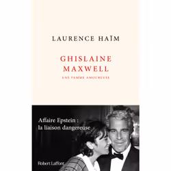 ISBN Ghislaine Maxwell, une femme amoureuse - Affaire Epstein : la liaison dangereuse : Le livre de Laurence Haïm, société, 2 ...