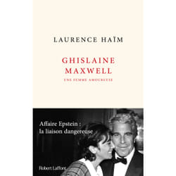 ISBN Ghislaine Maxwell, une femme amoureuse - Affaire Epstein : la liaison dangereuse : Le livre de Laurence Haïm