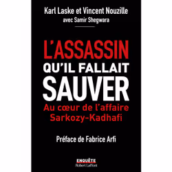 ISBN L'assassin qu'il fallait sauver - Au coeur de l'affaire Sarkozy-Kadha¿ : Le livre de Karl Laske, Vincent Nouzille, Samir ...