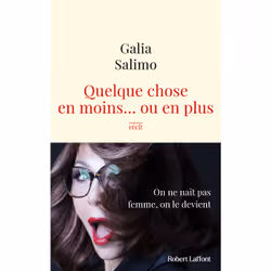 ISBN Quelque chose en moins... ou en plus : Le livre de Galia Salimo, Roman, 306 pages