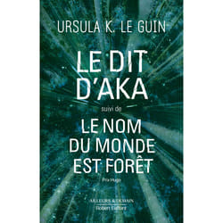 ISBN Le dit d'Aka suivi de Le nom du monde est forêt : Le livre de Ursula K. Le Guin