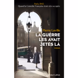 ISBN La Guerre les avait jetés là : Le livre de Pierre Laville, Roman, 416 pages
