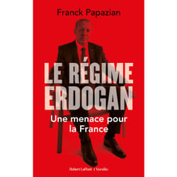 ISBN Le Régime Erdogan - Une menace pour la France : Le livre de Franck Papazian