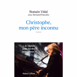 ISBN Christophe, mon père inconnu : Le livre de Romain Vidal, Bernard Pascuito, biographie, 288 pages