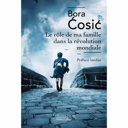 ISBN Le Rôle de ma famille dans la révolution mondiale : Le livre de Bora Cosic, Roman, 162 pages