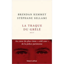 La Traque du grêlé - Au coeur du plus vieux " cold case " de la police parisienne (Broché)