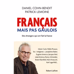 ISBN Français mais pas Gaulois - Des étrangers qui ont fait la France : Le livre de Daniel Cohn-Bendit, Patrick Lemoine, hist ...