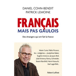 ISBN Français mais pas Gaulois - Des étrangers qui ont fait la France : Le livre de Daniel Cohn-Bendit, Patrick Lemoine