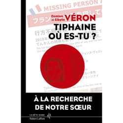 ISBN Tiphaine où es-tu ? - La vérité sur la disparition de Tiphaine Véron au Japon : Le livre de Damien Véron, Sibylle Véron