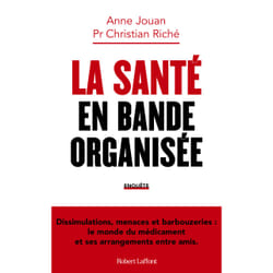 ISBN La Santé en bande organisée : Le livre de Anne Jouan, Christian Riché