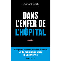 ISBN Dans l'enfer de l'hôpital - Le Témoignage choc d'un interne : Le livre de Léonard Corti