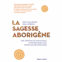 ISBN La Sagesse aborigène : Le livre de Paul Callaghan, Paul Gordon, métier & loisirs, 336 pages