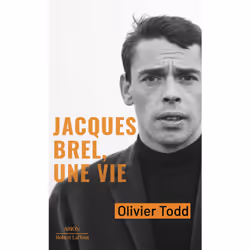 ISBN Jacques Brel, une vie : Le livre de Olivier Todd, biographie, 760 pages