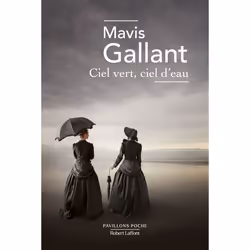 ISBN Ciel vert, ciel d'eau : Le livre de Mavis Gallant, Roman, 177 pages