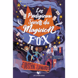 ISBN Les Prodigieux Secrets du Magicien Fox : Le livre de Justyn Edwards, Roman, 320 pages