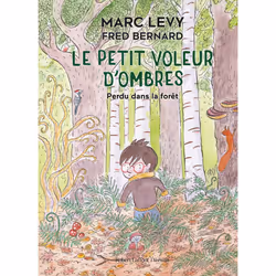 ISBN Le Petit Voleur d'ombres - Perdu dans la forêt : Le livre de Marc Levy, Fred Bernard, Fred Bernard, Roman, 78 pages