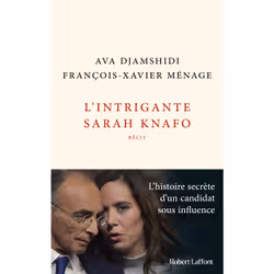 ISBN L'Intrigante Sarah Knafo : Le livre de Ava Djamshidi, François-Xavier Ménage, société, 182 pages