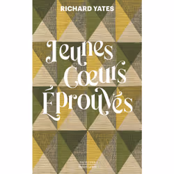 ISBN Jeunes coeurs éprouvés : Le livre de Richard Yates, Roman, 448 pages
