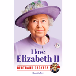 ISBN I love Elizabeth II : Le livre de Bertrand Deckers, biographie, 440 pages