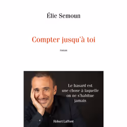 ISBN Compter jusqu'à toi : Le livre de Élie Semoun, Roman, 240 pages