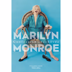 ISBN Confession inachevée : Le livre de Marilyn Monroe, biographie, 256 pages
