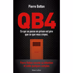 ISBN QB4 - Ce qui se passe en prison est pire que ce que vous croyez : Le livre de Pierre Botton, société, 336 pages