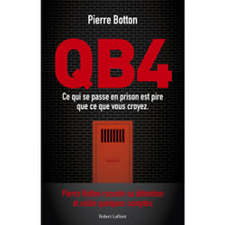 ISBN QB4 - Ce qui se passe en prison est pire que ce que vous croyez : Le livre de Pierre Botton