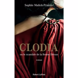 ISBN Clodia ou le scandale de la Bonne Déesse : Le livre de Sophie Malick-Prunier, Roman, 336 pages