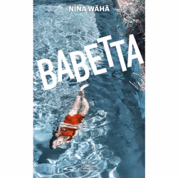 ISBN Babetta : Le livre de Nina Wähä, Roman, 304 pages