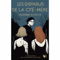 ISBN Le sanctuaire d'Emona - Tome 2 Les Disparus de la Cité-Mère : Le livre de Alexandra Koszelyk, Roman, 352 pages