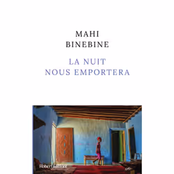 ISBN La nuit nous emportera : Le livre de Mahi Binebine, Roman, 192 pages