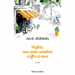 ISBN Parfois, une seule solution s'offre à vous : Le livre de Julie Jézéquel, Roman, 324 pages