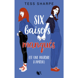 ISBN Six baisers manqués (et une histoire d'amour) : Le livre de Tess Sharpe