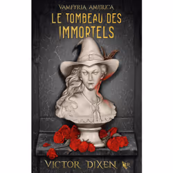 ISBN Le Tombeau des Immortels (Vampyria America : le cycle des desperados) - 1 : Le livre de Victor Dixen, Roman, 592 pages