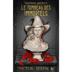 ISBN Le Tombeau des Immortels (Vampyria America : le cycle des desperados) - 1 : Le livre de Victor Dixen