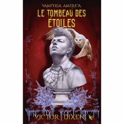ISBN Le Tombeau des Étoiles (Vampyria America : le cycle des desperados) - 2 : Le livre de Victor Dixen, Roman, 528 pages