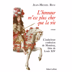 ISBN L'honneur m'est plus cher que la vie - L'audacieuse confession de Monsieur, frère de Louis XIV : Le livre de Jean-Michel ...